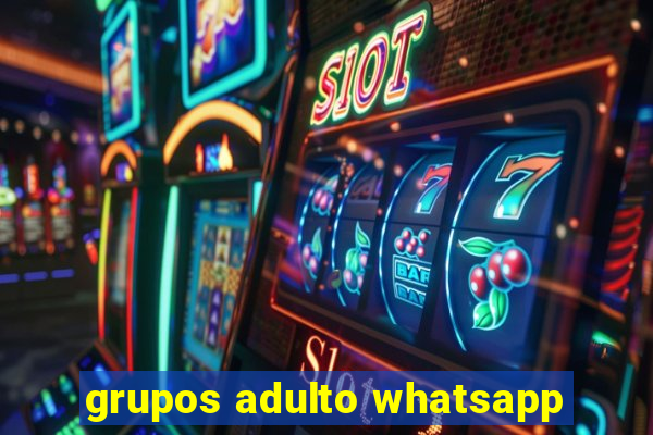 grupos adulto whatsapp